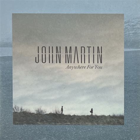 john martin anywhere for you|anywhere for you song download.